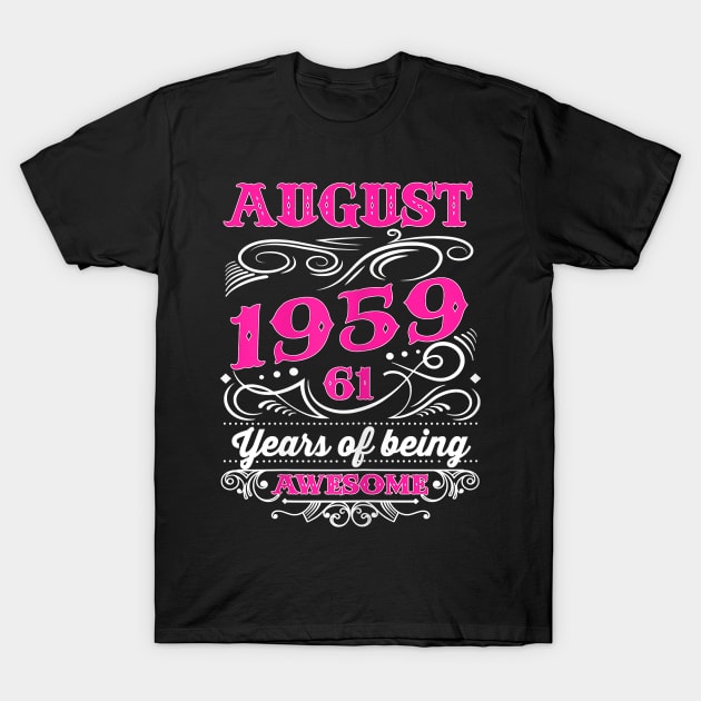 Womens Awesome August Girl 1959 61st Birthday Gift 61 Years Old T-Shirt by oblongataexpand